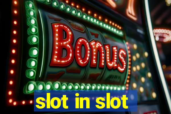 slot in slot