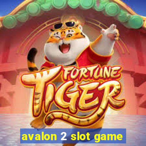 avalon 2 slot game