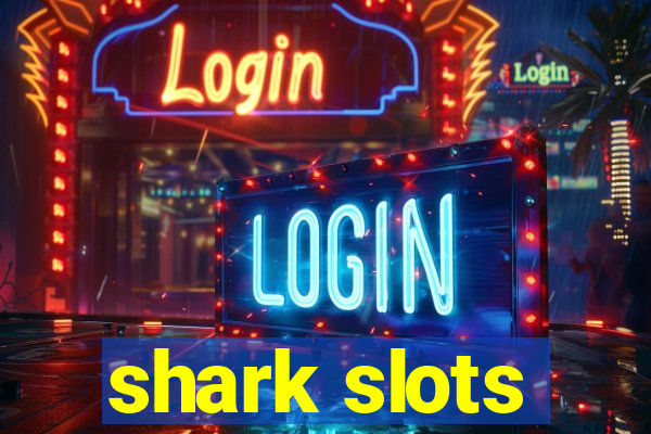 shark slots