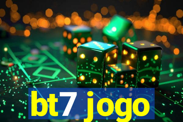 bt7 jogo