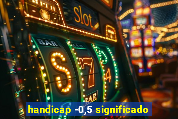 handicap -0,5 significado