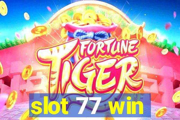 slot 77 win