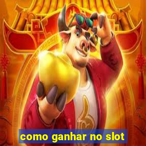 como ganhar no slot