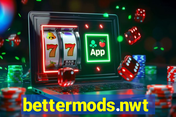 bettermods.nwt