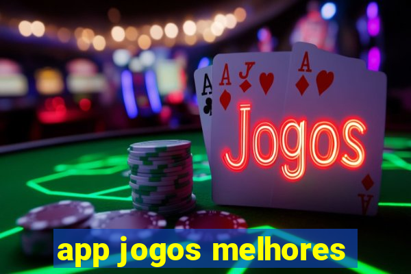 app jogos melhores