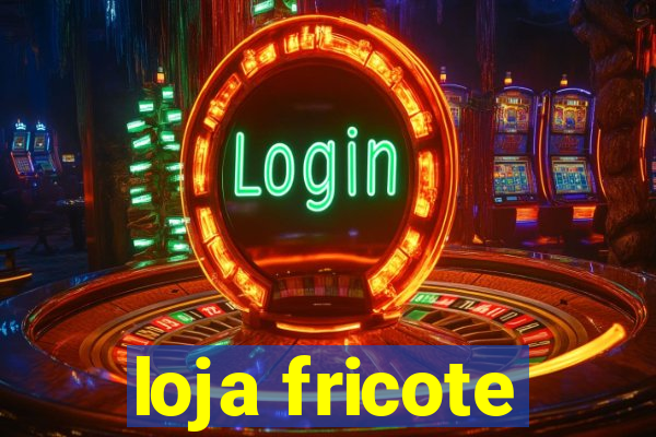 loja fricote