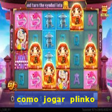 como jogar plinko no celular