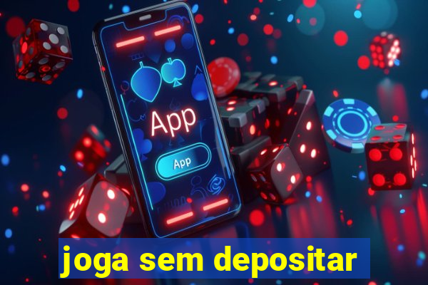 joga sem depositar