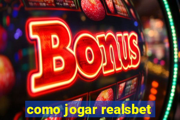 como jogar realsbet