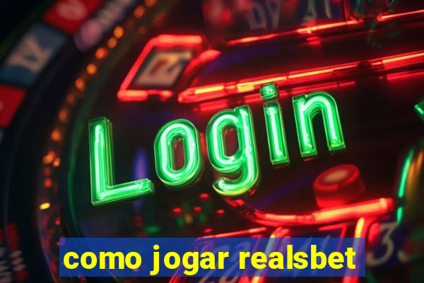 como jogar realsbet