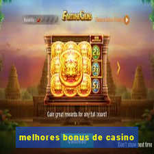 melhores bonus de casino