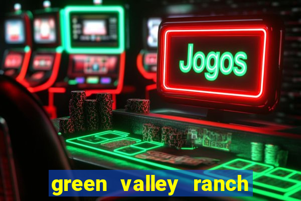 green valley ranch and casino