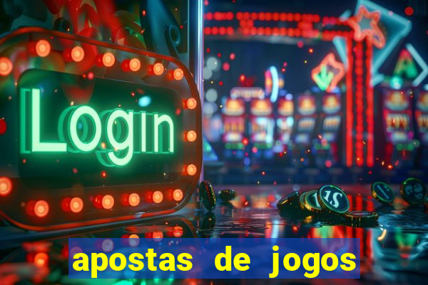 apostas de jogos de hoje