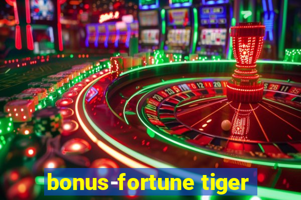 bonus-fortune tiger