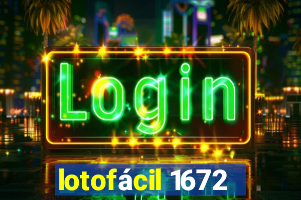 lotofácil 1672