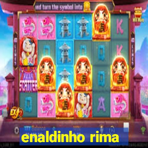 enaldinho rima