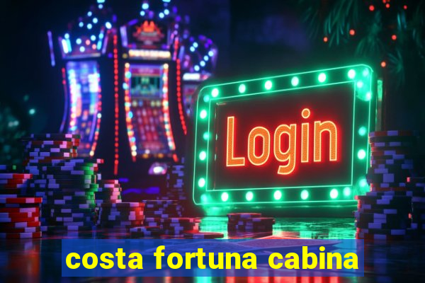 costa fortuna cabina