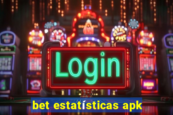 bet estatísticas apk