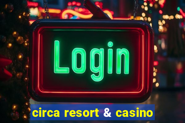 circa resort & casino