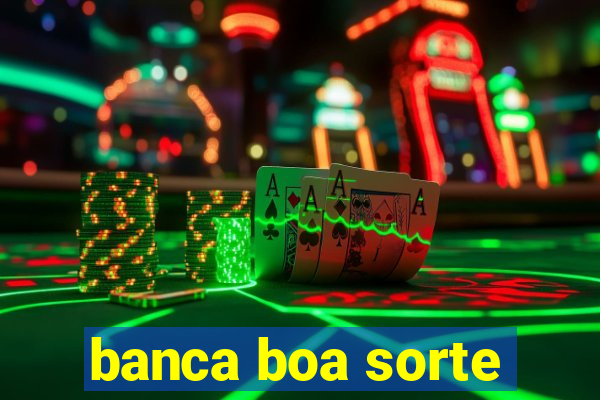 banca boa sorte