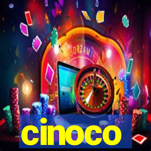 cinoco