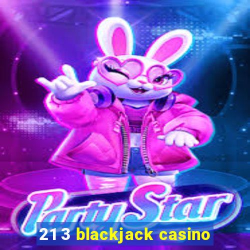 21 3 blackjack casino