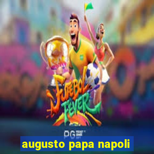 augusto papa napoli