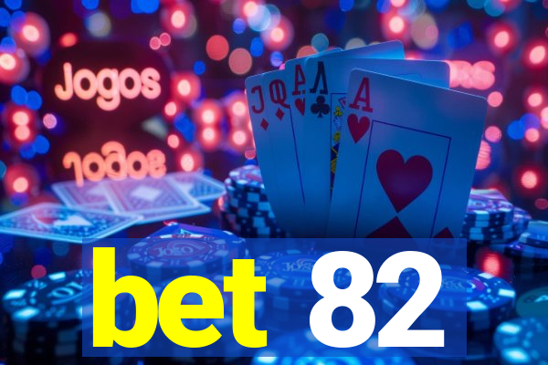 bet 82