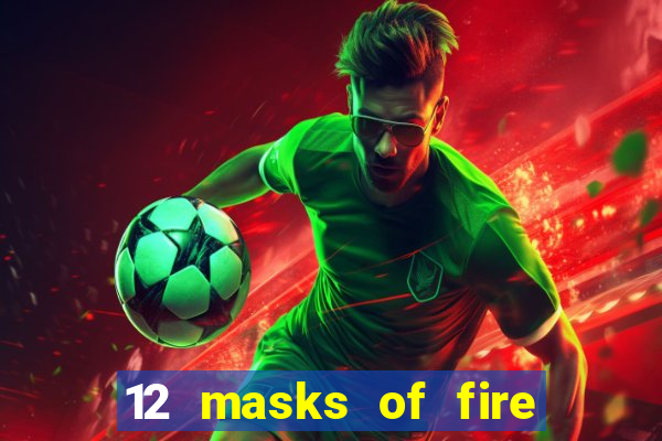 12 masks of fire drums online casino game