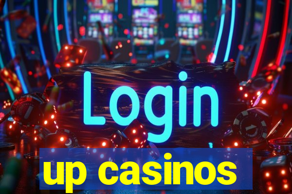 up casinos