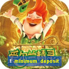 1 minimum deposit online casino