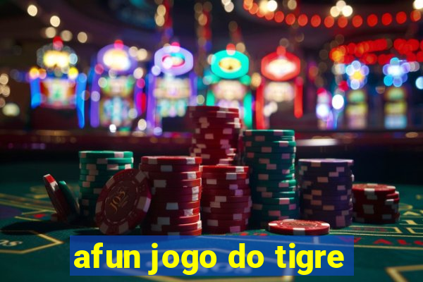 afun jogo do tigre