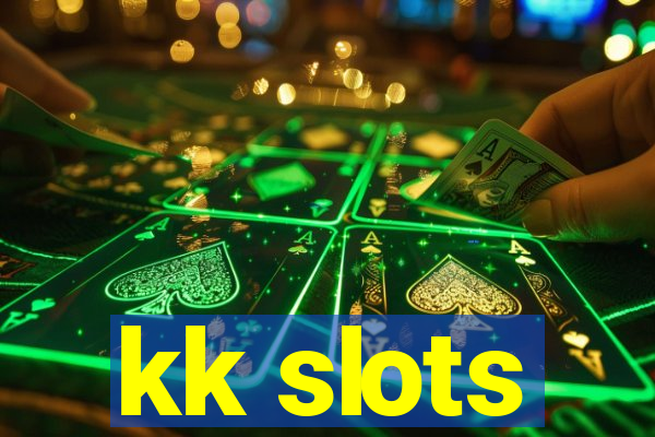 kk slots