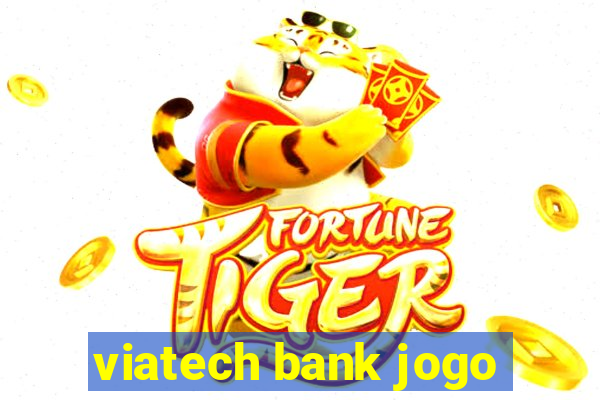 viatech bank jogo