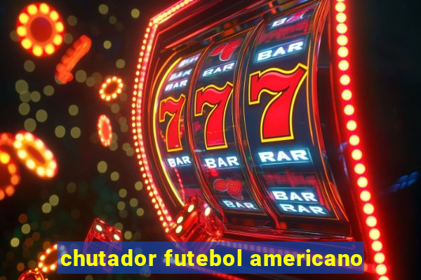 chutador futebol americano