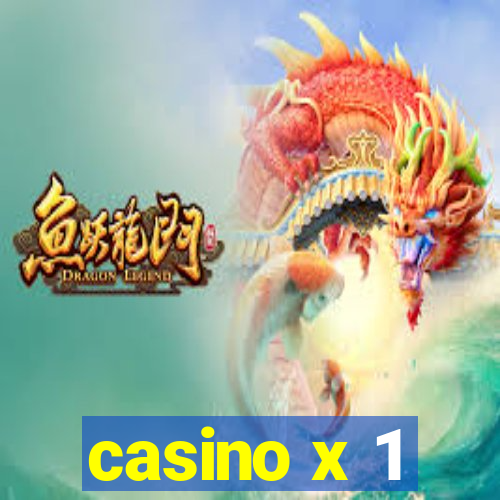 casino x 1