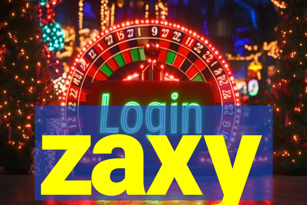 zaxy