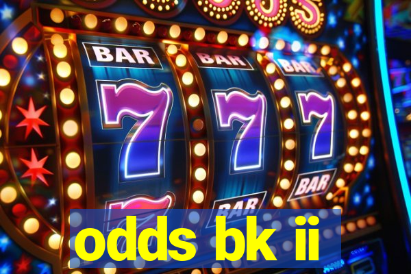 odds bk ii