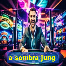 a sombra jung