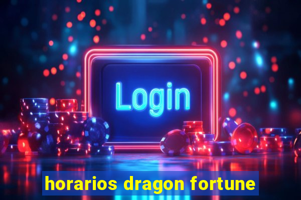 horarios dragon fortune