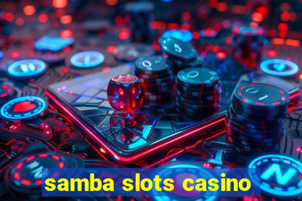 samba slots casino