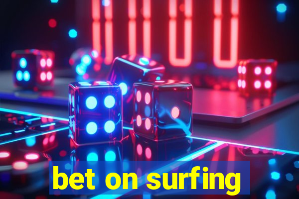 bet on surfing