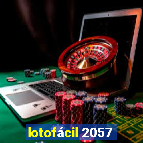 lotofácil 2057