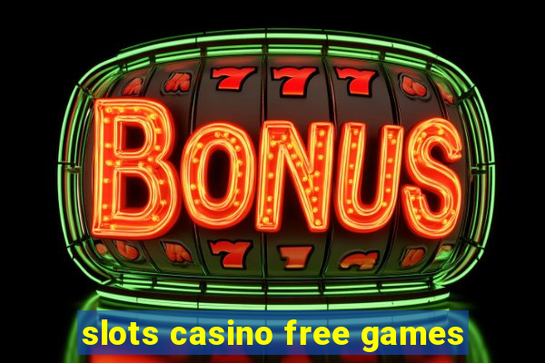 slots casino free games