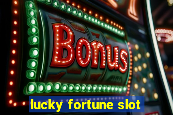 lucky fortune slot