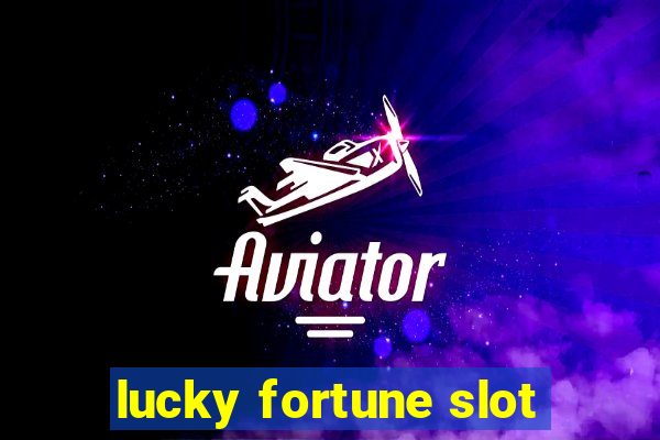 lucky fortune slot