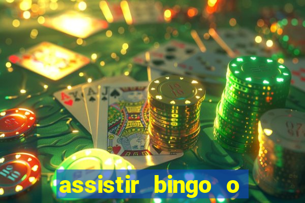 assistir bingo o rei das manhãs online