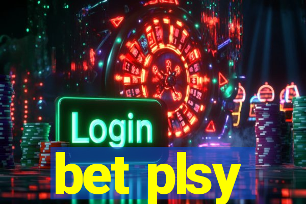 bet plsy