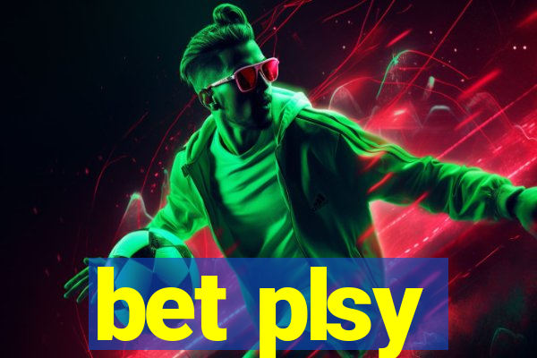 bet plsy