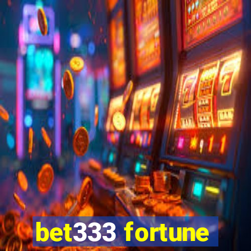 bet333 fortune